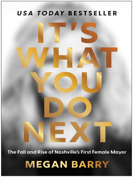 Title details for It's What You Do Next by Megan Barry - Available